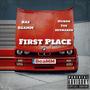 First Place (feat. Hundo the Hitmaker) [Explicit]