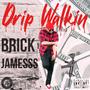 Drip Walkin (Explicit)