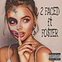 2 FACED (feat. Fo$ter) [Explicit]