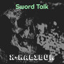 Sword Talk (Explicit)