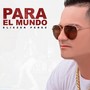 Para El Mundo (Explicit)