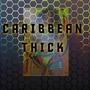 Caribbean Thick