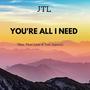 You're All I Need (feat. Theo Lane & Tom Iapicco)