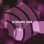 Ultrasonic Think - EP