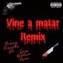 Vine a Matar (Remix) [Explicit]