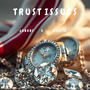 Trust Issues (feat. DCasso) [Explicit]