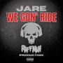 We Gon' Ride (feat. J'are) [Explicit]