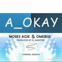 A Okay (feat. Moses Agie)