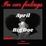 In our feelings (feat. April & Big Doe) [Explicit]