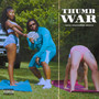 Thumb War (Explicit)