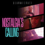 NOSTALGIA'S CALLING