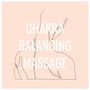 Chakra Balancing Massage: Health Reconnection Music for Reiki, Energy Healing, Massage, Meditation, Yoga