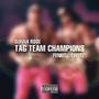 Tag Team Champions (feat. Fenkell Tweez) [Explicit]