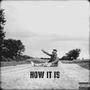 How It Is (Explicit)