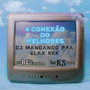 # CONEXÃO DOS MELHORES DJ MANDANDO PRA ELAX KKK (Explicit)