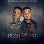 Don't Say No - Single