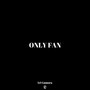 Only Fan (Explicit)