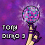 Tony Disko 3 (Explicit)