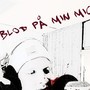 Blod på min mic (Explicit)