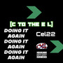 Doing It Again (C to the E L) [Explicit]