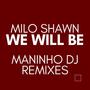 We Will Be (Maninho DJ Remixes)