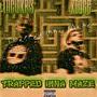 Trapped Inna Maze (Explicit)