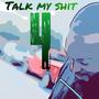 Talk My **** 4 (Explicit)