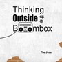 Thinking Outside the Boombox (Explicit)