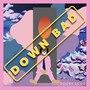 Down Bad (Explicit)