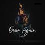 Over Again (Explicit)