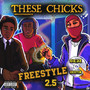 These Chicks Freestyle 2.5 (Explicit)