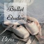 Ballet Etudes Paris – Piano Music for Ballet Class with Preparation Notes