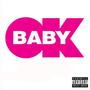 OK BABY (Explicit)