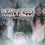 Death Is Good