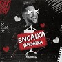 Encaixa Encaixa (Explicit)