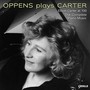 Oppens Plays Elliott Carter