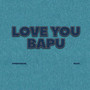 Love You Bapu