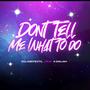 Don't tell me what to do (feat. K.Daliah)