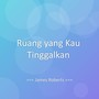 Ruang yang Kau Tinggalkan