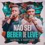 Não Sei Beber de Leve