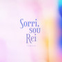 Sorri, Sou Rei