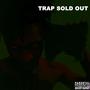 Trap Sold Out (feat. Strap da fool) [Explicit]