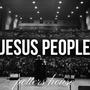 JESUS PEOPLE (Explicit)