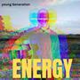 Energy (feat. YOUNG GENERATION)