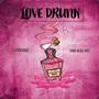 Love Drunk (Explicit)