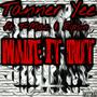 Made it out (feat. T-Mac & Ripsin) [Explicit]