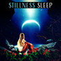 Stillness Sleep: Dream Journey, Intense Regeneration, Soulful Fantasies, Sleep Well, Evening Calm, Good Night, Serenity Lullabies