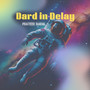 Dard in Delay