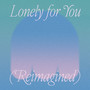 Lonely for You (Reimagined)