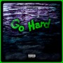 Go Hard (Explicit)